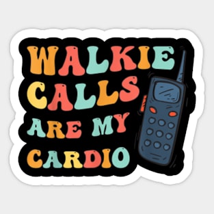 ABA SPED Teacher Coping Skills Walkie Calls Are My Cardio Sticker